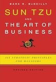 Sun Tzu and the Art of Business: Six Strategic Principles for Managers by Mark R. McNeilly