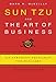 Sun Tzu and the Art of Business: Six Strategic Principles for Managers by Mark R. McNeilly