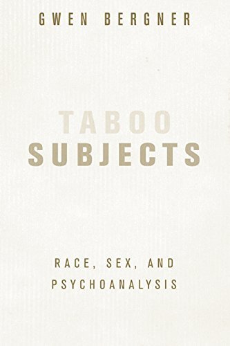 Taboo Subjects: Race, Sex, and Psychoanalysis 1st edition by Bergner, Gwen (2005) Paperback