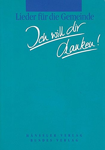 Download Ich will dir danken!: Lieder für die Gemeinde Download Ich will dir danken!: Lieder für die Gemeinde