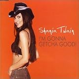 I'm Gonna Getcha Good [CD 2] by Shania Twain (2003-12-16) - Shania Twain