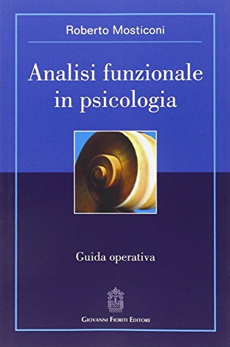 Analisi funzionale in psicologia. Guida operativa Analisi funzionale in psicologia. Guida operativa