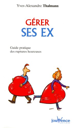 Gérer ses ex : Guide pratique des ruptures heureuses en ligne Gérer ses ex : Guide pratique des ruptures heureuses en ligne