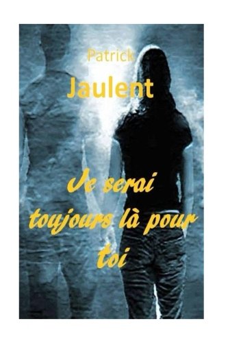 Je serai toujours la pour toi Je serai toujours la pour toi