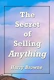 The Secret of Selling Anything (English Edition) by 