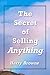 The Secret of Selling Anything (English Edition) by 