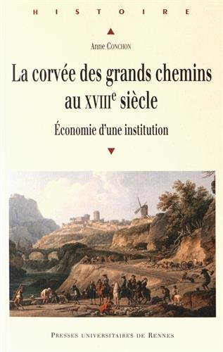 La corvée des grands chemins au XVIIIe siècle : Economie d'une institution francais