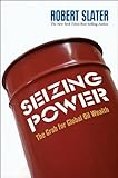 Image de Seizing Power: The Grab for Global Oil Wealth (Bloomberg)