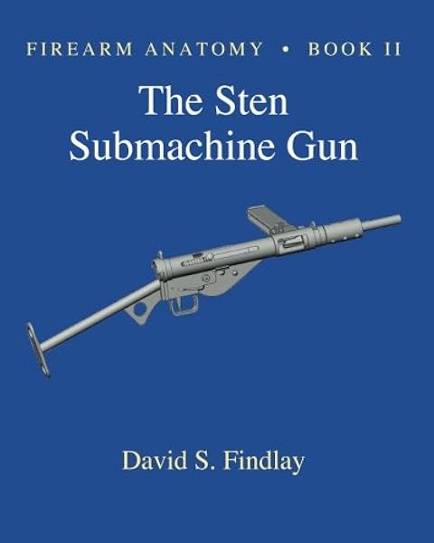 Buy Firearm Anatomy The Sten Submachine Gun 2 Book Online At Low Prices In India Firearm Anatomy The Sten Submachine Gun 2 Reviews Ratings Amazon In