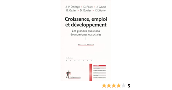 Amazon Fr Croissance Emploi Et Developpement 01 Jean Paul Deleage Dominique Foray Jerome Gautie Bernard Gazier Dominique Guellec Yannick L Horty Livres