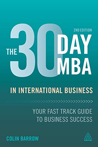 30 Day MBA in International Business: Your Fast Track Guide to Business Success