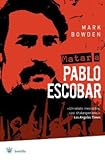 Matar a Pablo Escobar (NO FICCION, Band 304) by 