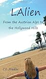 LAlien: From the Austrian Alps to the Hollywood Hills by 