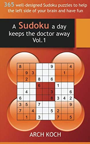 A Sudoku A Day Keeps The Doctor Away Vol 1 365 Well designed Sudoku 