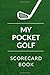 Produktbild My Pocket Golf Scorecard Book: Tee Off Time Hobby of Golfing Notebook, 41 Tracking Sheets, Public or Private Golf Courses, Green Fees Golf Cart or ... Scorecard Template, Small pocket size 4X6
