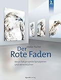 Image de Der Rote Faden: Neue Fotoprojekte konzipieren und verwirklichen