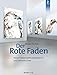 Der Rote Faden: Neue Fotoprojekte konzipieren und verwirklichen by Meike Fischer