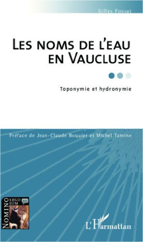 Download Les noms de l'eau en Vaucluse: Toponymie et hydronymie