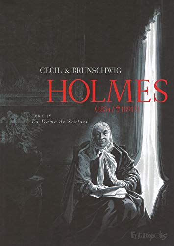 Holmes (Tome 4-La Dame de Scutari): (1854/ † 1891 ?) Holmes (Tome 4-La Dame de Scutari): (1854/ † 1891 ?)