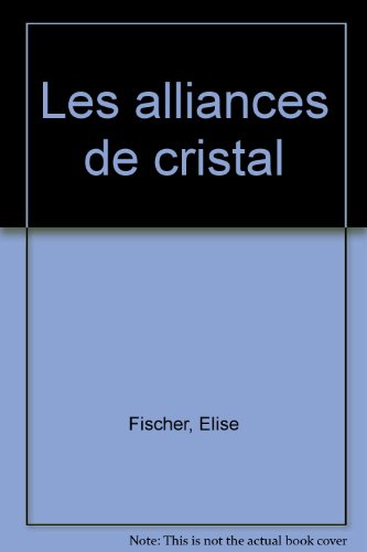 couverture de : Les alliances de cristal