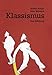 Klassismus. Eine Einführung by Andreas Kemper, Heike Weinbach
