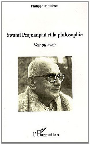 Download Swami Prajnanpad et la philosophie : Voir ou avoir Download Swami Prajnanpad et la philosophie : Voir ou avoir