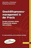 Image de Geschäftsprozessmanagement in der Praxis: Kunden zufrieden stellen - Produktivität steigern - Wert