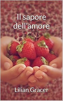 Lilian Gracer - Il sapore dell'amore (2018)
