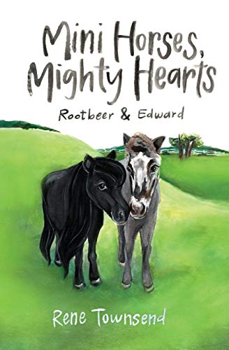 Preisvergleich Produktbild Mini Horses, Mighty Hearts: Rootbeer and Edward