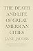 The Death and Life of Great American Cities by Jane Jacobs