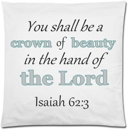 Bible Verse-You shall be a crown of beauty in the hand of the Lord Isaiah 62:3 Throw Pillow Case Cushion Cover 18x18 Inch - Twin Sides Printing
