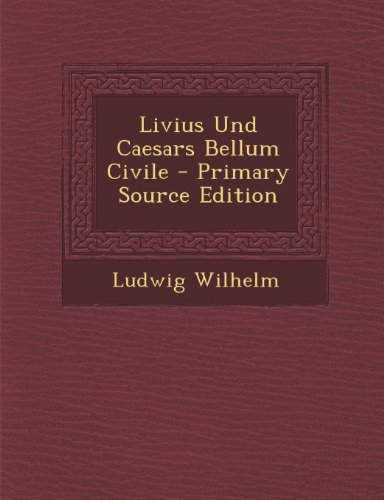 Preisvergleich Produktbild Livius Und Caesars Bellum Civile