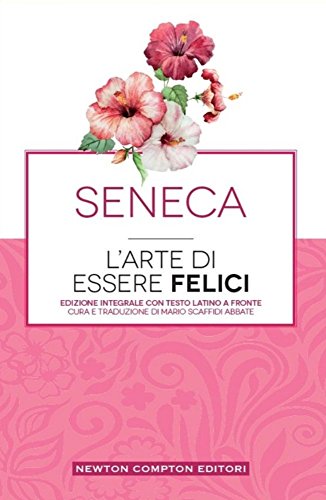 L'arte di essere felici. Testo latino a fronte. Ediz. integrale