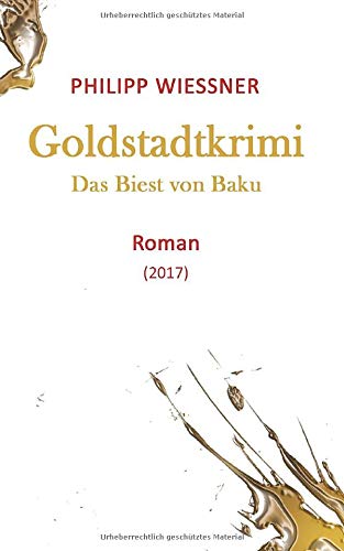 Goldstadtkrimi: Das Biest von Baku