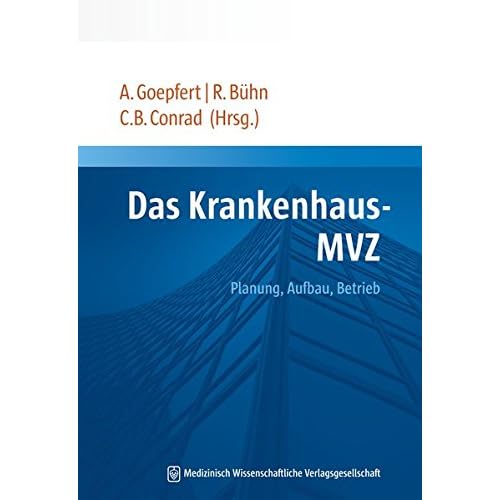 [PDF] Das Krankenhaus-MVZ: Planung - Aufbau - Betrieb KOSTENLOS DOWNLOAD