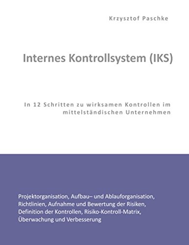 Internes Kontrollsystem (IKS): In 12 Schritten zu wirksamen Kontrollen im mittelständischen Unternehmen