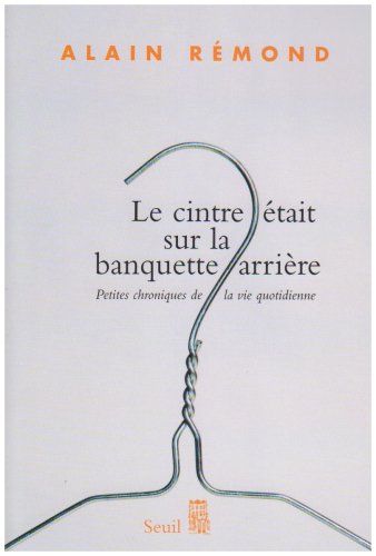 couverture de : Le cintre &eacute;tait sur la banquette arri&egrave;re