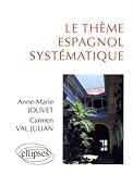 Le thème espagnol systématique: 900 phrases de thème