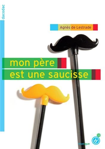 couverture de : Mon p&egrave;re est une saucisse