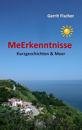 MeErkenntnisse: Kurzgeschichten & Meer