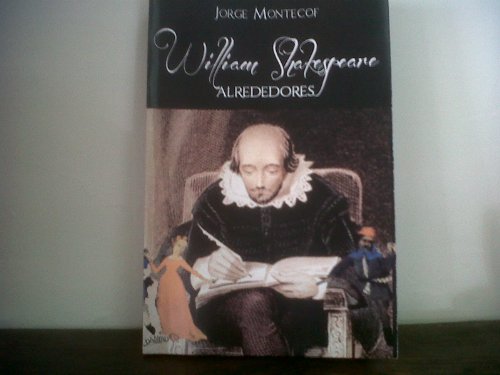 Willilam Shakespeare, alrededores