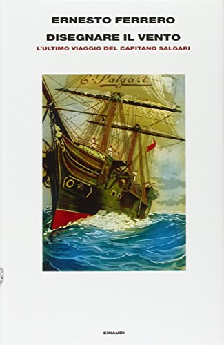 Download DISEGNARE IL VENTO. L'ULTIMO VIAGGIO DEL CAPITANO SALGARI Download DISEGNARE IL VENTO. L'ULTIMO VIAGGIO DEL CAPITANO SALGARI