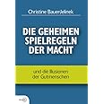 Die geheimen Spielregeln der Macht: und die Illusionen der Gutmenschen