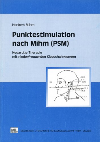 Preisvergleich Produktbild Punktetimulation nach Mihm ( PSM ): Neuartige Therapie mit niederfrequenten Kippschwingungen