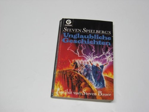 Steven Spielbergs unglaubliche Geschichten.