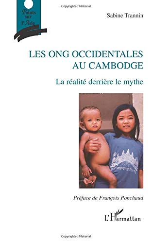 Download les ONG occidentales au Cambodge : La réalité derrière le mythe Download les ONG occidentales au Cambodge : La réalité derrière le mythe