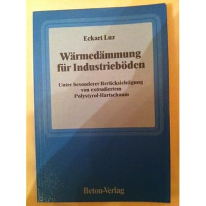 [PDF] Download Wármedámmung für Industrieböden. Unter besonderer Berücksichtigung von extrudiertem Polystrol-Hartschaum Kostenlos