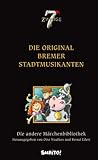 Image de Die andere Märchenbibliothek: Die Original Bremer Stadtmusikanten