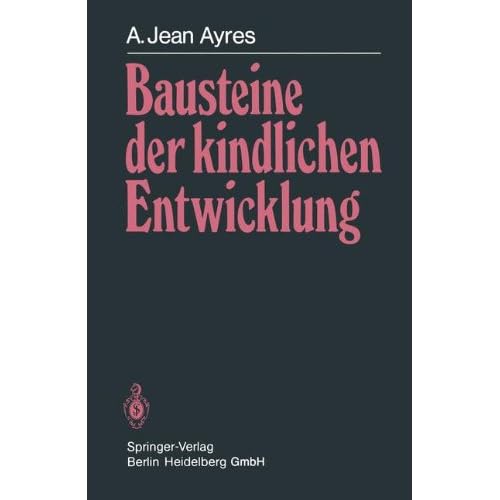 Pdf Bausteine Der Kindlichen Entwicklung Die Bedeutung Der Integration Der Sinne Fur Die Entwicklung Des Kindes Kostenlos Download Die Vollstandigste Buchhandlung 1