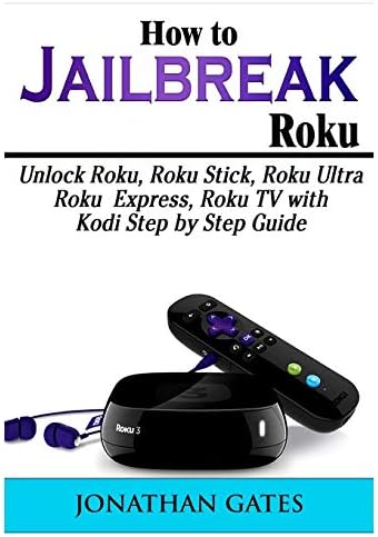 How to Jailbreak Roku: Unlock Roku, Roku Stick, Roku Ultra, Roku Express, Roku TV with Kodi Step by Step Guide